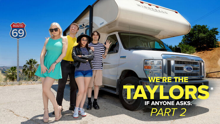 [Milfty] - We're the Taylors 2: Road Trip Sex Fest - Charles Dera - Kenzie Taylor - Chad Alva - Elias Cash - Gal Ritchie